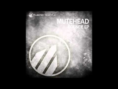 Mutehead - Bounce (Original Mix)