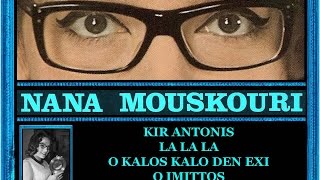 Nana Mouskouri - O Kir Antonis - La la la - and 3 other songs!