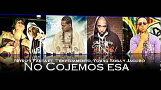 Nitro y Fanta ft Temperamento, Young Sosa y Jacobo - No Cojemo Esa【HQ】