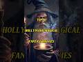Top 10 Magical Fantasy Hollywood Movies