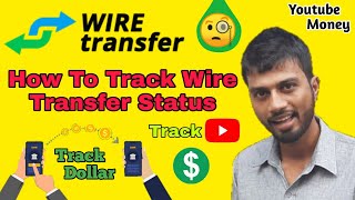 How To Track Wire Transfer Status || How To Track Wire Transfer Payment