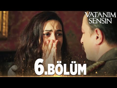 Vatanım Sensin 6. Bölüm - Full Bölüm