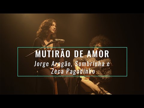 Mutirão de Amor - Jorge Aragão, Sombrinha e Zeca Pagodinho (c/ Renata Chiquetto e Pedro Franco)