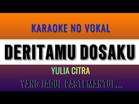 DERITAMU DOSAKU Yulia Citra KARAOKE NO VOKAL