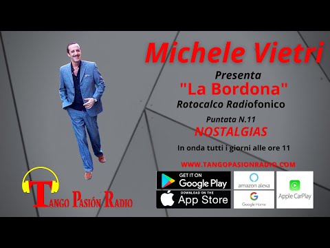 Tango Pasión Radio - La Bordona Puntata 11: "Nostalgias" a cura di Michele Vietri