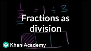 Understanding fractions as division | Fractions | 5th grade | Khan Academy