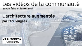 Les vidéos de la Communauté, L'architecture augmentée