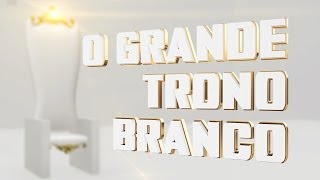 O GRANDE TRONO BRANCO