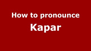 How to pronounce Kapar