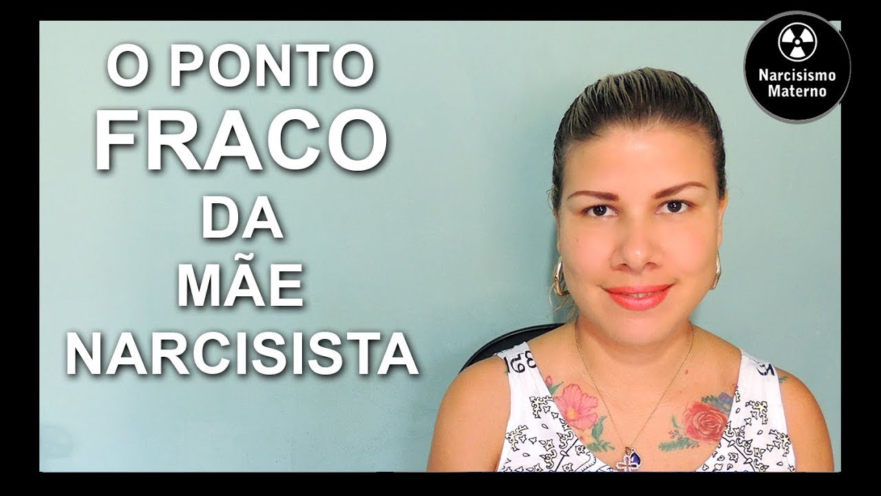 O PONTO FRACO DA MÃE NARCISISTA