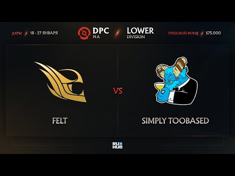 Felt vs simply TOOBASED, Dota Pro Circuit 2021: S1 - NA, bo3, game 2 [Mila & Lazar]