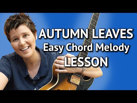 AUTUMN LEAVES - Easy Chord Melody LESSON - Autumn Leaves Jazz Guitar Lesson