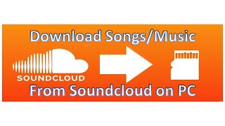 How To Download Songs from Soundcloud on PC for free