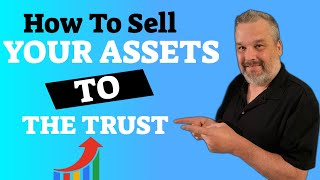 The Spendthrift Trust: How To Sell Your Assets To The Trust