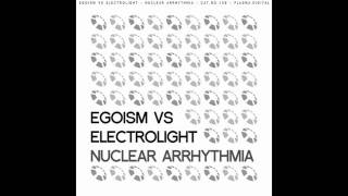 Egoism vs Electrolight - Nuclear Division (Official preview)