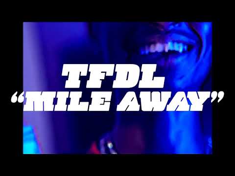 TFDL - Mile Away