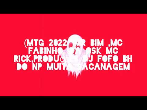 🇧🇷🎤💵)mr bim, MC Fabinho do osk, MC Rick, muita sacanagem dos mídia.produções DJ fofo BH do NP