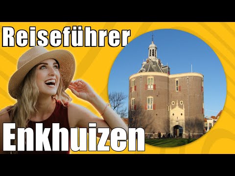 Enkhuizen | Travel Tipps | Reiseführer Deutsch