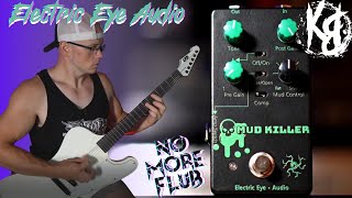 Video thumbnail for No More FLUB?! - Electric Eye Audio Mud Killer Overdrive Pedal by Kyle Bull