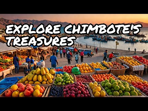 Discover CHIMBOTE'S Hidden Gems in Peru!