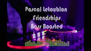Download lagu Pascal Letoublon  - FriendShips Bass Boosted High Quality mp3