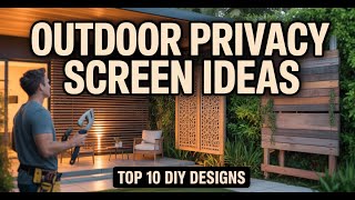 Top 10 Outdoor Privacy Screen Ideas | DIY Wooden Screens for Garden, Patio & Backyard