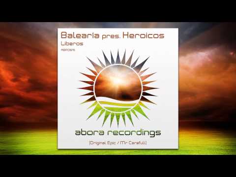 Balearía pres. Heroicos - Liberos (Original Epic Mix) [OUT NOW!]
