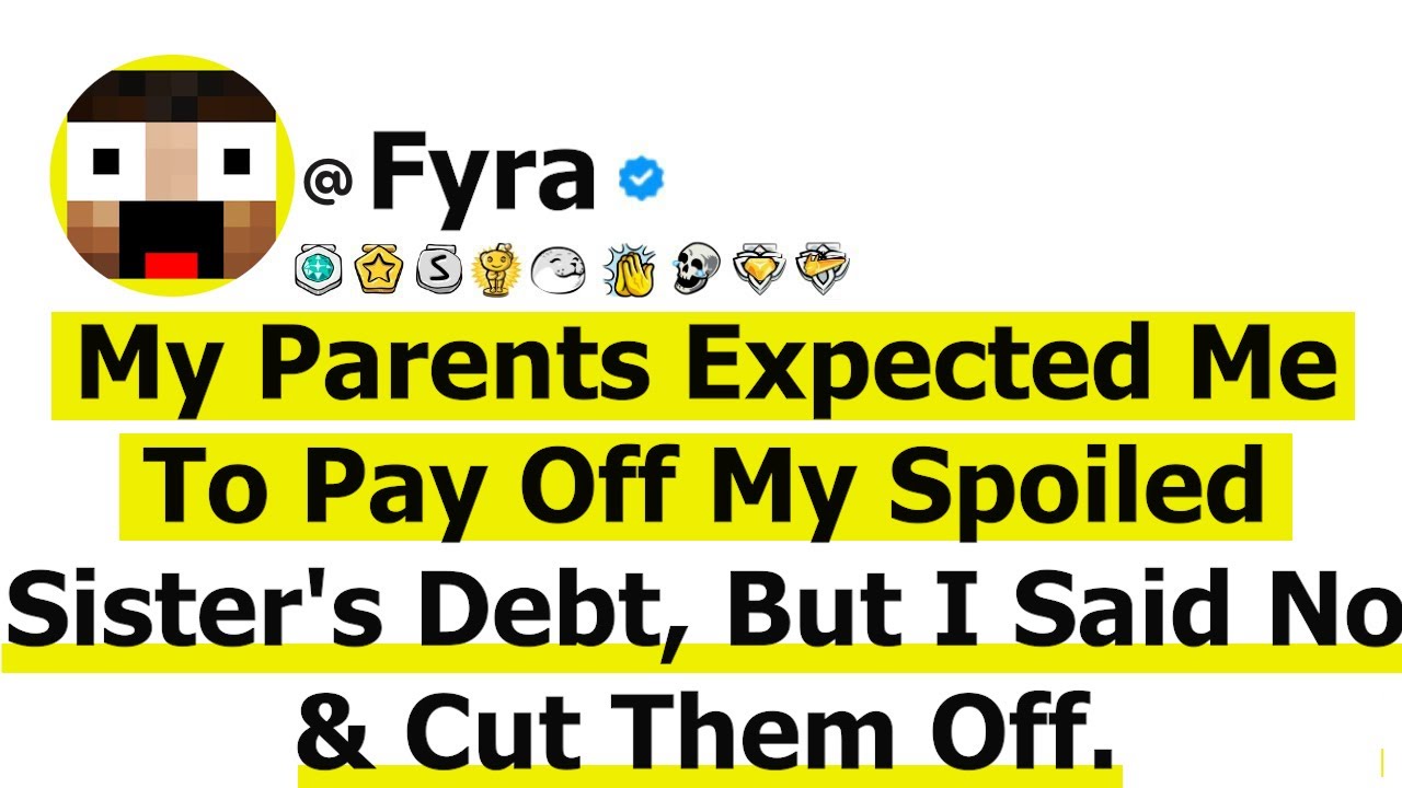 My Parents Expected Me To Pay Off My Spoiled Sister's Debt, But I Said No & Cut Them Off...