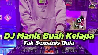 Download lagu DJ MANIS BUAH KELAPA TAK SEMANIS GULA TIKTOK VIRAL... mp3