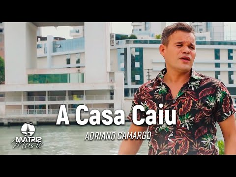 Adriano Camargo I A casa caiu [Clipe Oficial]