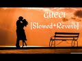 GUCCI Slowed Reverb Training Song Love Story Lofi
