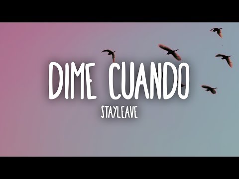 STAYLEAVE - dime cuando (Letra/Lyrics)