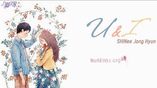 [Vietsub] U&I - Jong Hyun (SHINee)