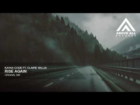 Kayan Code ft Claire Willis - Rise Again (Original Mix)