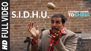 S.I.D.H.U. Full Video | Chandni Chowk To China | Akshay Kumar, Deepika Padukone | Kailash Kher