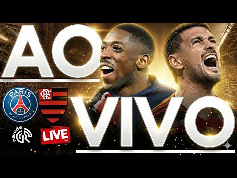 FLAMENGO AO VIVO AGORA | PSG X FLAMENGO | AO VIVO | FINAL DO MUNDIAL DE CLUBES 2025 INTERCONTINENTAL