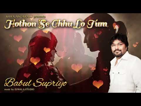 Hothon Se Chhu Lo | Babul Supriyo Shifa Asgarali |   Subscribe Free Click 🔔