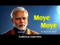 Moye Moye Song By Narendra Modi