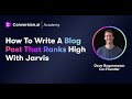 How to Write Blog Posts that Rank High with Jarvis AI and Surfer SEO - Jarvis.ai demo