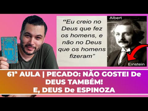 61ª AULA | PECADO: NÃO GOSTEI de DEUS TAMBÉM! E, DEUS de ESPINOZA