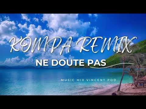 🌴Ne Doute Pas Remix Kompa (Ft. Vincent pod)