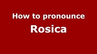 How to pronounce Rosica