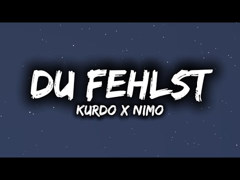 KURDO x NIMO - DU FEHLST [LYRICS]