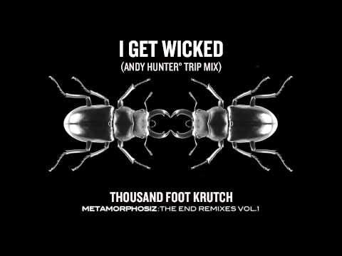 Thousand Foot Krutch: I Get Wicked (Andy Hunter° Trip Mix) (Official Audio)