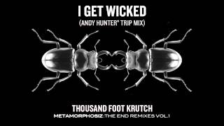 Thousand Foot Krutch: I Get Wicked (Andy Hunter° Trip Mix) (Official Audio)