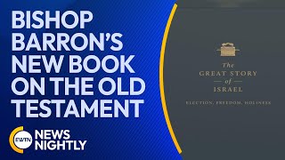 Bishop Barron Hopes His New Book Will Lead Catholics To The Bible | Ewtn News Nightly