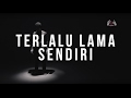 Kunto Aji - Terlalu Lama Sendiri (Video Lirik)