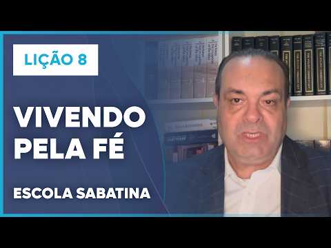 LIÇÃO 8 ESCOLA SABATINA 2026 | Vivendo pela Fé