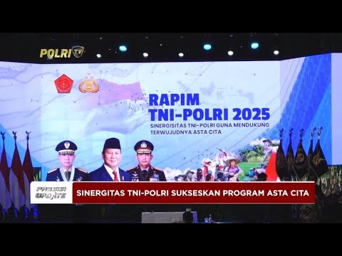 PRESISI UPDATE : KAPOLRI: TNI-POLRI BERKOMITMEN SUKSESKAN ASTA CITA PRESIDEN RI 30/01/2025 23.00