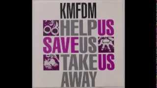 KMFDM -  Help Us, Save Us, Take Us Away (Oktoberfest Mix)